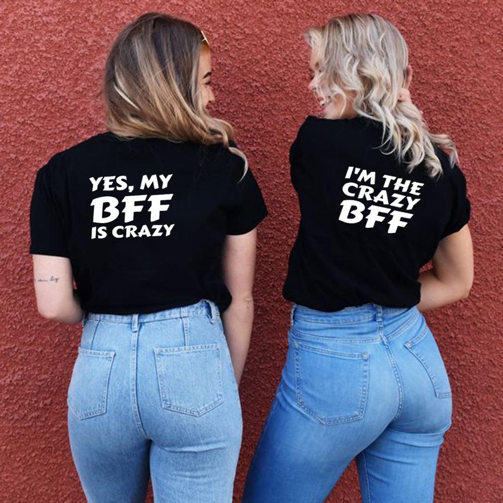 YES MY BFF IS CRAZY printed T-shirt - Amazitshop